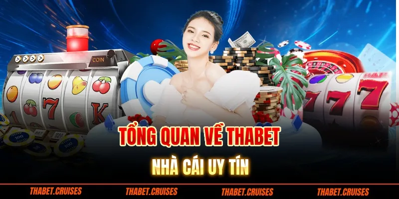 Tổng quan về Thabet nhà cái uy tín